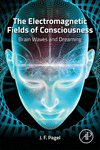 The Electromagnetic Fields of Consciousness:Brain Waves and Dreaming '24