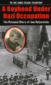 A Boyhood Under Nazi Occupation: The Personal Story of Jan Duijvestein H 138 p. 20