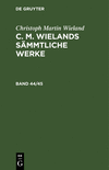 (C. M. Wielands Sämmtliche Werke, Band 44/45) '21