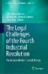The Legal Challenges of the Fourth Industrial Revolution (Law, Governance and Technology Series, Vol. 57)
