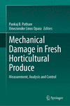 Mechanical Damage in Fresh Horticultural Produce 1st ed. 2023 H 24