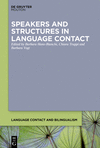 Speakers and Structures in Language Contact: Pluralistic Approaches to Change and Variation(Language Contact and Bilingualism [L