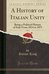 A History of Italian Unity, Vol. 1: Being a Political History of Italy from 1814 to 1871 (Classic Reprint) P 432 p. 16