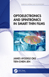 Optoelectronics and Spintronics in Smart Thin Films(Emerging Materials and Technologies) P 288 p. 25