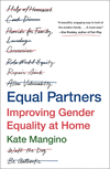 Equal Partners: Improving Gender Equality at Home P 352 p.