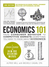 Economics 101:From Consumer Behavior to Competitive Markets-Everything You Need to Know about Economics, 2nd ed. (Adams 101)