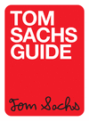 Tom Sachs Guide P 480 p.