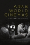 Arab World Cinemas: A Reader and Guide P 256 p. 21