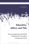 Education, Affect, and Film (New Directions in Comparative and International Education)