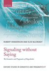 Signaling without Saying:The Semantics and Pragmatics of Dogwhistles (Oxford Studies in Semantics and Pragmatics, Vol. 17) '24