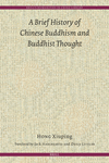 A Brief History of Chinese Buddhism and Buddhist Thought (Brill's Humanities in China Library, Vol. 18) '24