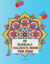 50 Mandala Coloring Book for Kids 4-8: amazing original Indian mandala patterns, designed to conquer anxiety and allow your chil