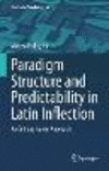 Paradigm Structure and Predictability in Latin Inflection:An Entropy-based Approach (Studies in Morphology, Vol. 6) '23