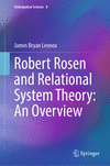 Robert Rosen and Relational System Theory:An Overview (Anticipation Science, Vol.8) '24
