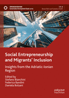 Social Entrepreneurship and Migrants' Inclusion:Insights from the Adriatic-Ionian Region (Sustainable Development Goals Series)