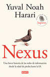 Nexus: Una Breve Historia de Las Redes de Información Desde La Edad de Piedra Hasta La Ia / Nexus: A Brief History of Informatio