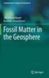Fossil Matter in the Geosphere 2015th ed.(Fundamentals in Organic Geochemistry) H 190 p. 15