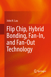 Flip Chip, Hybrid Bonding, Fan-In, and Fan-Out Technology 2024th ed. H 400 p. 24