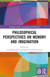 Philosophical Perspectives on Memory and Imagination(Routledge Studies in Contemporary Philosophy) P 310 p. 24