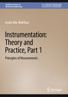 Instrumentation:Theory and Practice, Part 1: Principles of Measurements (Synthesis Lectures on Mechanical Engineering) '22