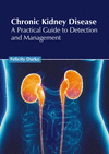 Chronic Kidney Disease: A Practical Guide to Detection and Management H 235 p. 21