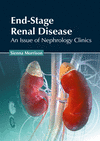 End-Stage Renal Disease: An Issue of Nephrology Clinics H 213 p. 21