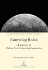 (Un)veiling Bodies: A Trajectory of Chilean Post-Dictatorship Documentary( 20) P 234 p. 21