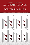 Acid Rain Science and Politics in Japan – A History of Knowledge and Action toward Sustainability H 328 p. 04
