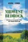 Midwest Bedrock – The Search for Nature`s Soul in America`s Heartland H 280 p. 24
