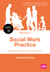 Social Work Practice:Assessment, Planning, Intervention and Review, 7th ed. (Transforming Social Work Practice Series) '24