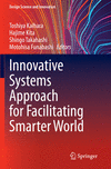 Innovative Systems Approach for Facilitating Smarter World, 2023 ed. (Design Science and Innovation) '24