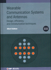 Wearable Communication Systems and Antennas (Second Edition): Design, efficiency, and miniaturization techniques 2nd ed. H 550 p