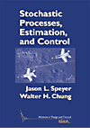 Stochastic Processes, Estimation, and Control. (Advances in Design and Control, Vol. 17)　paper　400 p.