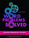 All Your Word Problems Solved: Crushing Standardized Test Math for the GMAT, GRE, SAT, PSAT/NMSQT, and ACT P 258 p. 18