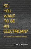 So You Want to be an Electrician?: Your complete guide to the electrical industry P 144 p. 24