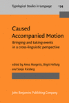 Caused Accompanied Motion(Typological Studies in Language Vol. 134) hardcover 434 p. 22