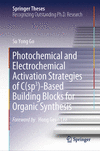 Photochemical and Electrochemical Activation Strategies of C(sp3)-Based Building Blocks for Organic Synthesis 2024th ed.(Springe