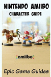 Amiibo: Nintendo Amiibo Character Guide P 100 p.