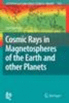 Cosmic Rays in Magnetospheres of the Earth and other Planets Softcover reprint of hardcover 1st ed. 2009(Astrophysics and Space