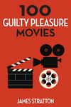 100 Guilty Pleasure Movies P 534 p. 17
