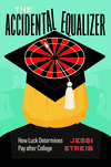 The Accidental Equalizer:How Luck Determines Pay after College '23