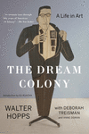The Dream Colony:A Life in Art '24