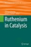Ruthenium in Catalysis Softcover reprint of the original 1st ed. 2014(Topics in Organometallic Chemistry Vol.48) P VIII, 401 p.