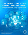Essentials of Translational Pediatric Drug Development:From Past Needs to Future Opportunities '23