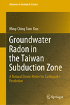 Groundwater Radon in the Taiwan Subduction Zone 1st ed. 2023(Advances in Geological Science) H 23