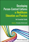 Developing Person-Centred Cultures in Healthcare Education and Practice:An Essential Guide '24