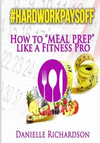 #Hardworkpaysoff: How to Meal Prep Like a Fitness Pro P 52 p.