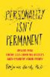 Personality Isn't Permanent: Break Free from Self-Limiting Beliefs and Rewrite Your Story H 272 p. 20