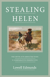 Stealing Helen:The Myth of the Abducted Wife in Comparative Perspective '20