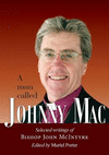 A Man Called Johnny Mac: Selected Writings of Bishop John McIntyre P 196 p. 16